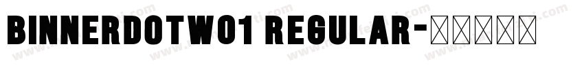 BinnerDOTW01 Regular字体转换